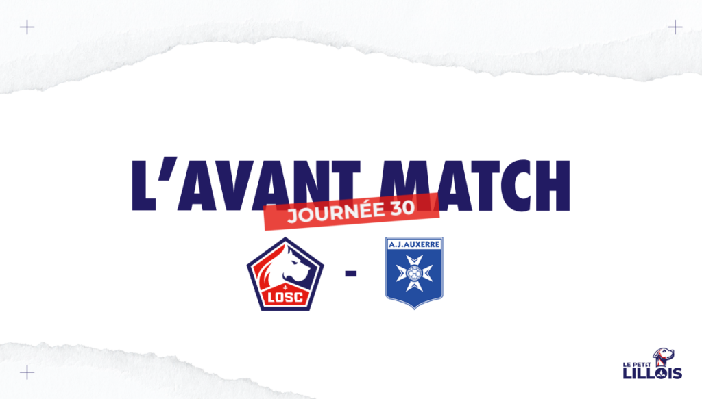 Ligue 1 - J30 : Lille vs Auxerre, Analyse d'un Match Crucial et des Absences