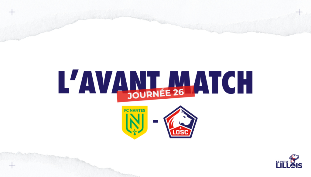 FC Nantes vs LOSC : Duel Épique en Ligue 1 - Avant-Match J26